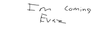 i 'm coming evzz is written on a white paper