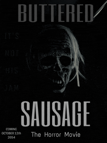 a poster for buttered sausage the horror movie coming october 12th 2054