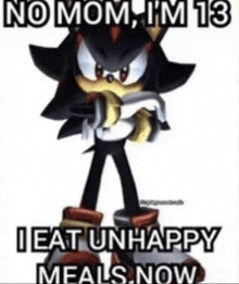 a picture of shadow the hedgehog eating a banana with the caption no mom i 'm 13 i eat unhappy meals now