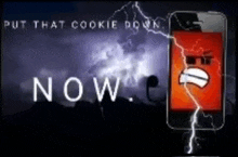 an advertisement for put that cookie down now shows a phone with a lightning bolt on the screen