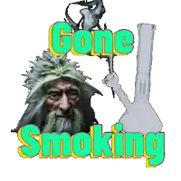 a man with a beard holding a bong with the words gone smoking