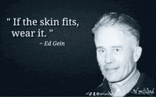 a black and white photo of ed getin with a quote