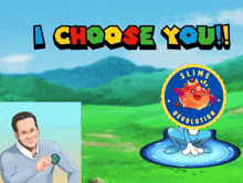 a poster that says " i choose you " next to a cartoon character