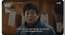 a man says there are no such things as secrets in this neighborhood on tvn