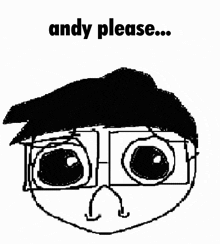 a black and white drawing of a man with the words andy please