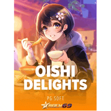 a poster for oishi delights pg soft shows a girl eating food