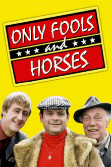 a poster for only fools and horses shows three men on a yellow background