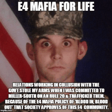 a man in a military uniform is making a funny face with a caption that says e4 mafia for life