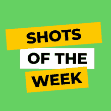 a yellow and white sign that says shots of the week on it