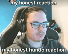 a man wearing glasses and headphones with the caption " my honest reaction "