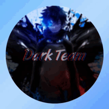 a circle with a picture of a person and the words dark team