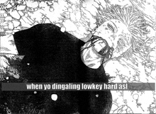 a black and white drawing with the words " when yo dingaling lowkey hard asl "