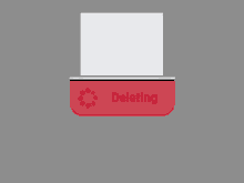 a red button that says deleting with a white paper coming out of it