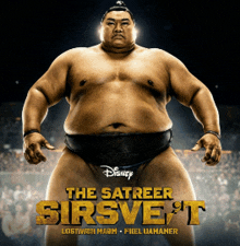 a poster of a sumo wrestler titled the satreer sirsvest