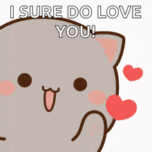 a cartoon cat says i sure do love you with hearts around it