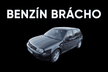 a black car with the words benzin bracho written above it