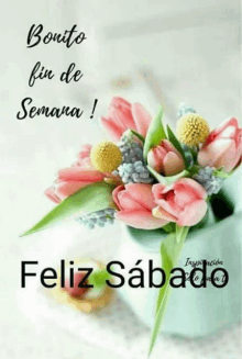 a vase filled with pink flowers and the words `` bonito fin de semana ! feliz sabado ''