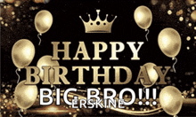 a happy birthday big bro sign with gold balloons