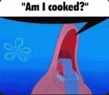 patrick star from spongebob squarepants is crying and saying `` am i cooked ? '' .