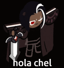 a cartoon character holding a sword with the words hola chel written below it