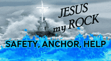 a poster that says jesus my rock safety anchor help with a cross in the background