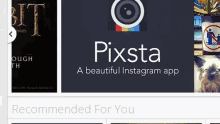 pixsta is a beautiful instagram app which is recommended for you