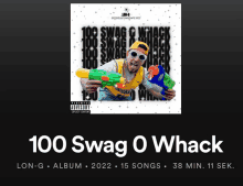 a poster for 100 swag o whack with a man holding two water guns