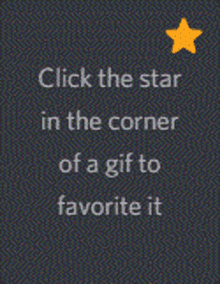 a screenshot of a website that says click the star in the corner of a gif to favorite it .