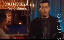 a video of a man talking to another man with the caption no no jose no c bueno !