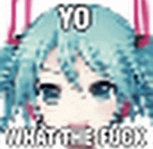 a pixel art of hatsune miku with the words `` yo what the fuck '' written on her face .