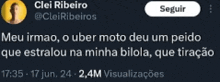 a tweet from clei ribeiro says meu irmao o uber moto deu um peido que estralou na minha bilola