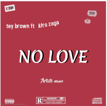 a cd cover for tey brown ft afro zaga called no love