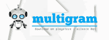 a logo for multigram is shown with a robot