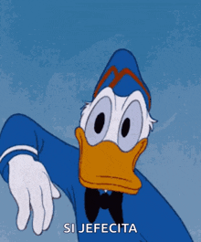 a cartoon of donald duck pointing at something with the words si jefecita below him