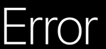 a black background with the word error in white letters .