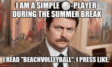 a man in a suit and tie says i am a simple volleyball-player during the summer break