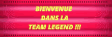 a neon sign that says bienvenue dans la team legend on it