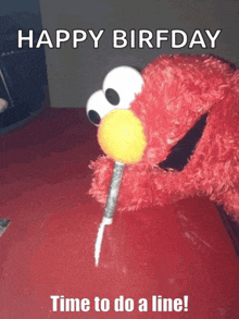 elmo is holding a needle in his mouth with the words happy birfday time to do a line