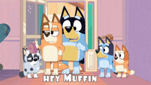 a group of cartoon dogs are standing in front of a door with the words hey muffin written below them