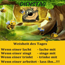 a cartoon of a beehive with the words dienstag written above it