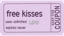 a pink coupon for free kisses uses unlimited lips and expires never .