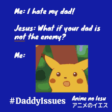 a blue poster with a pikachu and the words me i hate my dad