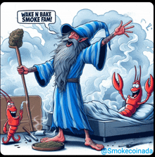 a cartoon of a wizard saying wake n bake smoke fam in front of lobsters