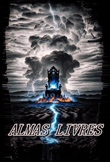 a poster for almas livres shows a throne on fire