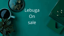 a green background with a cup of coffee and the words leboga on sale