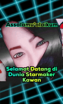 a picture of a woman with the words assalamu 'alaikum selamat datang di dunia starmaker kawan