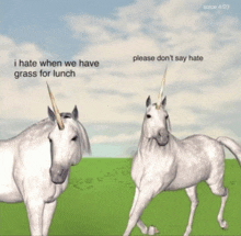 two white unicorns are standing in a grassy field with a caption that says i hate when we have grass for lunch