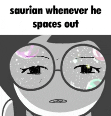 a black and white cartoon of a person wearing glasses with the words `` saurian whenever he spaces out ''