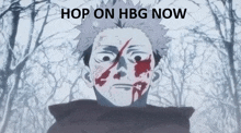 a picture of a man with blood on his face and the words hop on hbg now above him