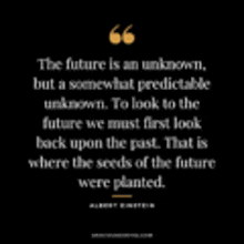 the future is an unknown but a somewhat predictable unknown to look to the future we must first look back upon the past .